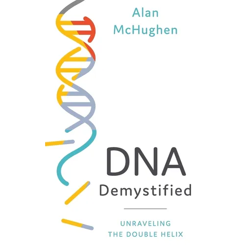 DNA Demystified: Unravelling the Double Helix