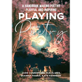 Playing with Poetry: A Handbook Making Poetry Playful and Inspiring