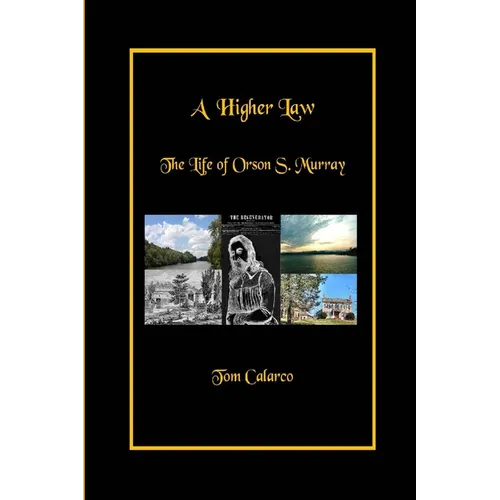 A Higher Law: The Life of Orson S. Murray