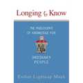 Longing to Know: The Philosophy of Knowledge for Ordinary People