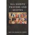 All Saints' Prayers and Quotes: 365 Devotional Prayers and Inspirational Quotes for Every Day of the Year