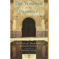 The Wisdom of the Prophet: Sayings of Muhammad