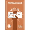 Your Ticket to the Forty Acres: The Unofficial Guide for UT Undergraduate Admissions