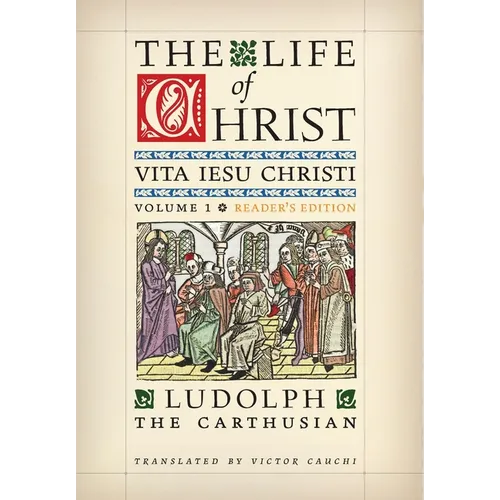The Life of Christ (Reader's Edition): Volume 1