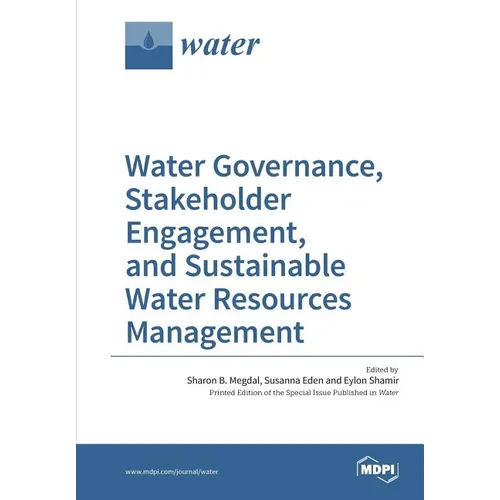 Water Governance, Stakeholder Engagement, and Sustainable Water Resources Management