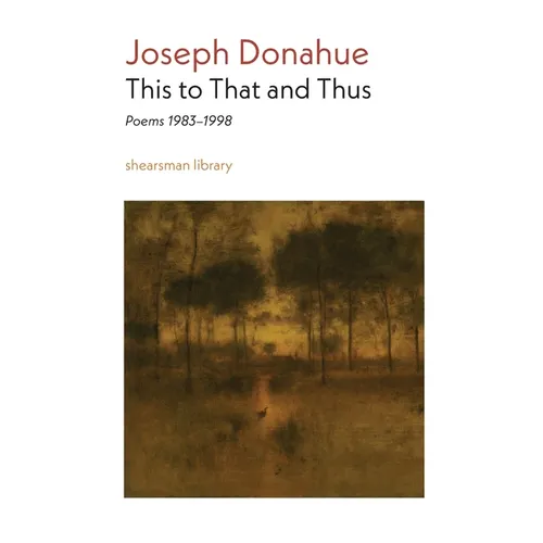 This to That and Thus: Poems 1983-1998