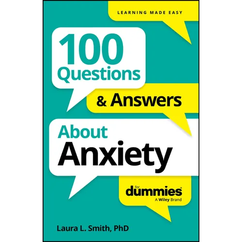 100 Questions & Answers about Anxiety for Dummies