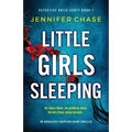 Little Girls Sleeping: An absolutely gripping crime thriller