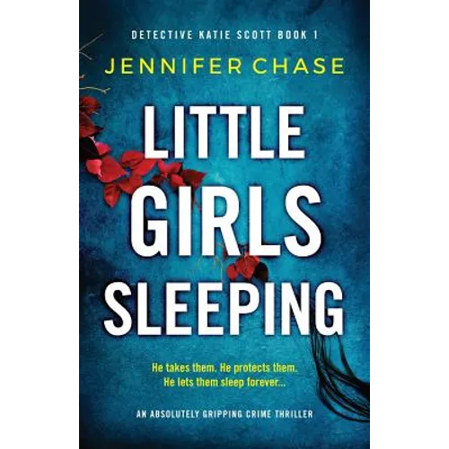 Little Girls Sleeping: An absolutely gripping crime thriller