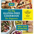 The Big Gluten-Free Cookbook for Beginners 2025: 150+ Super Easy Recipes for Healthy Eating