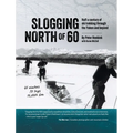 Slogging North of 60: Half a century of ski trekking through the Yukon and beyond
