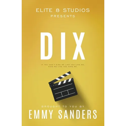 Dix (Elite 8 Studios Book 1): Alternate Cover