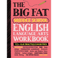 The Big Fat Middle School English Language Arts Workbook: 100+ Ela Practice Exercises