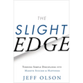 The Slight Edge: Turning Simple Disciplines Into Massive Success and Happiness