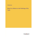 Notes for a Memoir on the Pathology of the Teeth