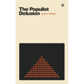 The Populist Delusion