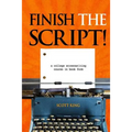 Finish the Script!: A College Screenwriting Course in Book Form