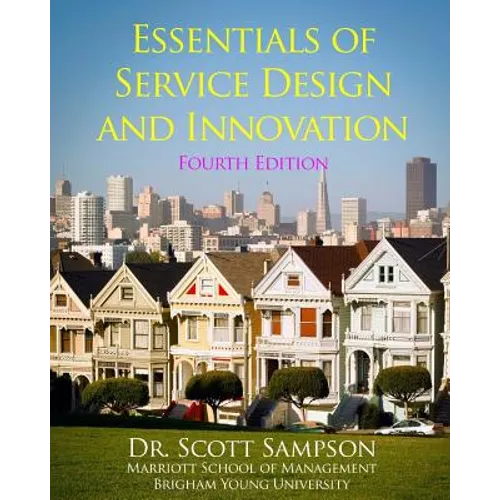 Essentials of Service Design and Innovation - 4th Edition: Developing high-value service businesses with PCN Analysis