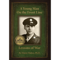 A Young Man on the Front Line: Lessons of War