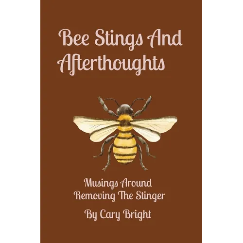 Bee Stings And Afterthoughts: Musings Around Removing The Stinger