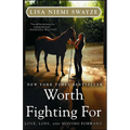 Worth Fighting for: Love, Loss, and Moving Forward