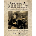 Forever A Hillbilly: Pictorial Old-Time Music Journey of Appalachian Fiddler Charlie Bowman