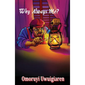 Why Always Me?