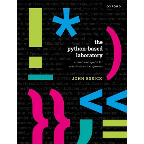 The Python-Based Laboratory: A Hands-On Guide for Scientists and Engineers