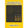 Forecasting with New, Full and Quarter Moons