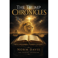 The Trump Chronicles: The Spiritual Side of The Trump Chronicles of 2025