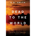 Dead to the World: A Fast-Paced Murder Thriller