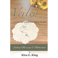 Veiled In Goodness: A Catholic Guide For Young Women Seeking Marriage & Motherhood