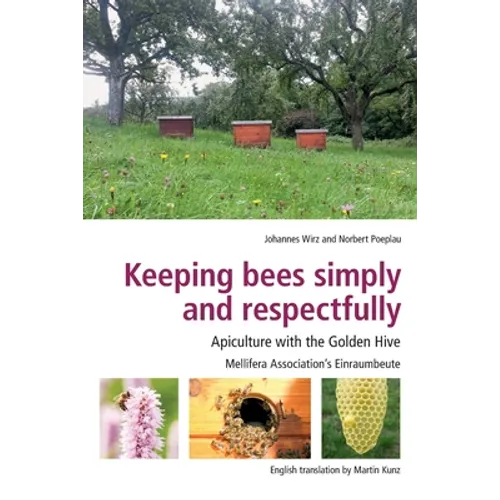 Keeping Bees Simply and Respectfully: Apiculture with the Golden Hive