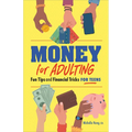 Money for Adulting: Fun Tips and Financial Tricks for Teens