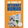 20 Years of Internet Humor Volume Three - Finding Wisdom, Warmth, and Laughter in a Changing Digital World