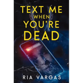 Text Me When You're Dead