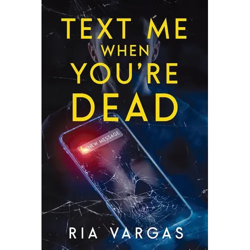 Text Me When You're Dead