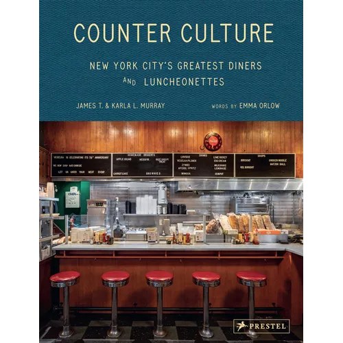 Counter Culture: New York City's Greatest Diners and Luncheonettes