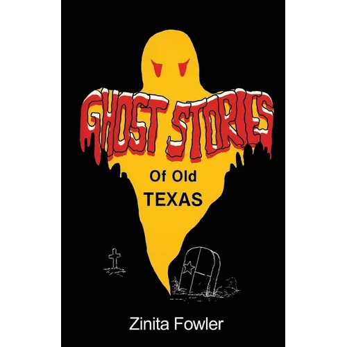 Ghost Stories of Old Texas: Volume 1