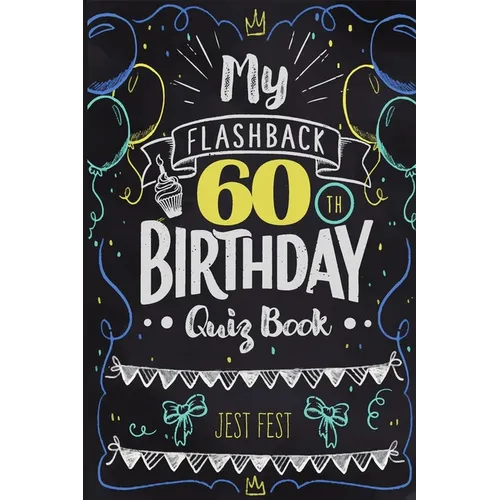 My Flashback 60th Birthday Quiz Book: Turning 60 Humor for People Born in the '60s