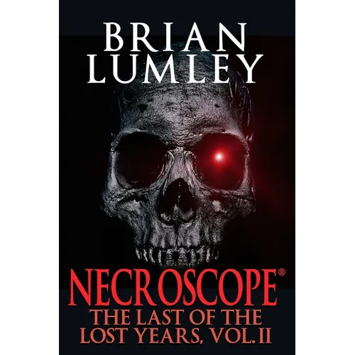 Necroscope: The Last of the Lost Years, Vol. II