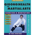 Qigong for Health & Martial Arts: Exercises and Meditation