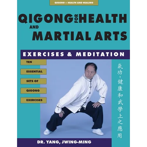 Qigong for Health & Martial Arts: Exercises and Meditation