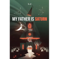 My Father is Saturn