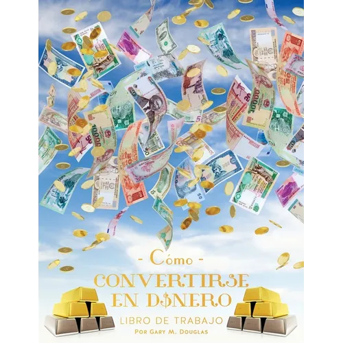 Como Convertirse en Dinero Libro de Trabajo Segunda edición (Spanish)
