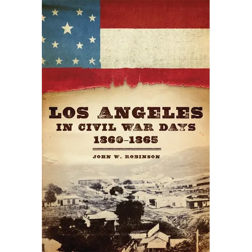 Los Angeles in Civil War Days, 1860-1865