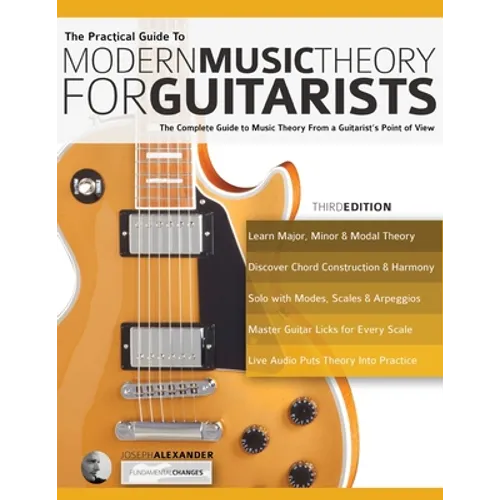 The Practical Guide to Modern Music Theory for Guitarists
