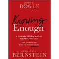 Knowing Enough: A Conversation about Money and Life--And Figuring Out What to Do with Yours
