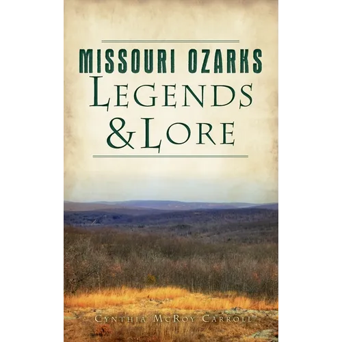 Missouri Ozarks Legends and Lore