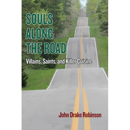 Souls Along The Road: Villains, Saints and Killer Cuisine